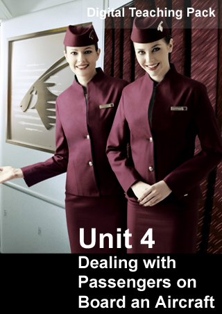 Unit 4 Dealing with Passengers on Board an Aircraft Digital Teaching Pack
