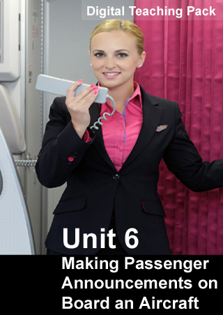Unit 6 Making Passenger Announcements on Board an Aircraft Digital Teaching Pack