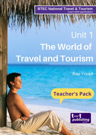 Unit 1 The World of Travel and Tourism Teacher's Pack (2019 specifications)