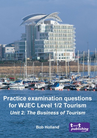Practice Examination Questions eBook for WJEC Level 1/2 Tourism<br>Unit 2: The Business of Tourism